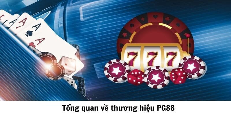 Giới thiệu PG88 và những nét cơ bản hàng đầu năm 2024