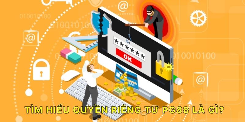 Tìm hiểu quyền riêng tư PG88 là gì?